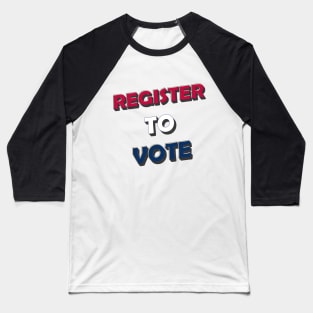 Register to vote Baseball T-Shirt